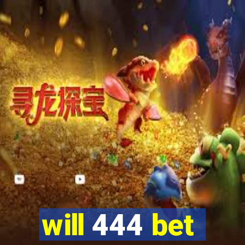 will 444 bet